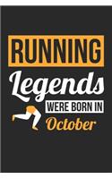 Running Legends Were Born In October - Running Journal - Running Notebook - Birthday Gift for Runner