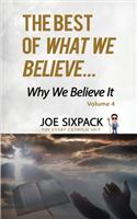 Best of What We Believe... Why We Believe It