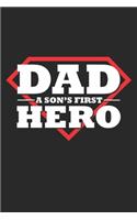Dad a Son's First Hero: Son and Dad Best Team ruled Notebook 6x9 Inches - 120 lined pages for notes, drawings, formulas - Organizer writing book planner diary