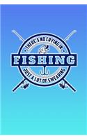 There's No Crying in Fishing, Just a Lot of Swearing: Funny Journal with a Fishing Theme.