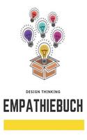 Design Thinking Empathiebuch: Notizbuch für Interviews im Design Thinking Prozess - für den iterativen und agilen Prozess in der Unternehmensentwicklung im DesignThinking - ca. A