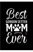 Best Gordon Setter Mom Ever: Dog Mom Notebook - Blank Lined Journal for Pup Owners & Lovers