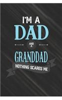 I'm A Dad And A Granddad Nothing Scares Me: Family life grandpa dad men father's day gift love marriage friendship parenting wedding divorce Memory dating Journal Blank Lined Note Book