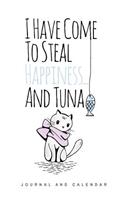 I Have Come To Steal Happiness... And Tuna