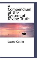 A Compendium of the System of Divine Truth