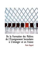 de La Formation Des Ma Tres de L'Enseignement Secondaire L' Tranger Et En France