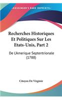 Recherches Historiques Et Politiques Sur Les Etats-Unis, Part 2