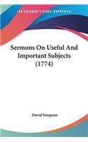 Sermons On Useful And Important Subjects (1774)