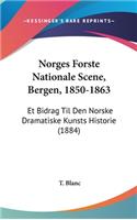Norges Forste Nationale Scene, Bergen, 1850-1863