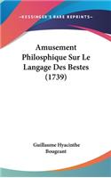 Amusement Philosphique Sur Le Langage Des Bestes (1739)