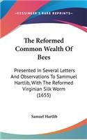 The Reformed Common Wealth Of Bees