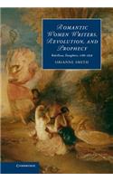 Romantic Women Writers, Revolution, and Prophecy