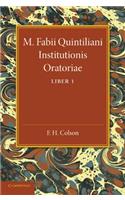 M. Fabii Quintiliani Institutionis Oratoriae Liber I