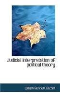 Judicial Interpretation of Political Theory