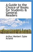 A Guide to the Choice of Books for Students & General Readers: (English)