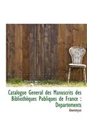 Catalogue G N Ral Des Manuscrits Des Biblioth Ques Publiques de France