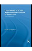 Djuna Barnes, T. S. Eliot and the Gender Dynamics of Modernism
