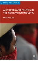 Aesthetics and Politics in the Mexican Film Industry