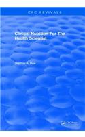 Clinical Nutrition For The Health Scientist