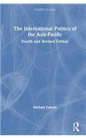 The International Politics of the Asia-Pacific