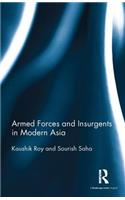 Armed Forces and Insurgents in Modern Asia