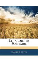 Le Jardinier Solitaire