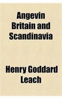 Angevin Britain and Scandinavia: (English)