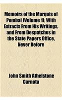 Memoirs of the Marquis of Pombal (Volume 1); With Extracts from His Writings, and from Despatches in the State Papers Office, Never Before
