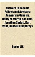 Answers in Genesis Fellows and Advisors: Answers in Genesis, Henry M. Morris, Ken Ham, Jonathan Sarfati, Kurt Wise, Russell Humphreys(English)