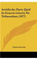 Archilocho Pario Quid In Graecis Litteris Sit Tribuendum (1877)