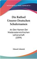Die Rathsel Unserer Deutschen Schulernamen