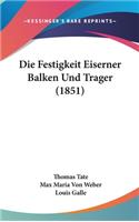 Die Festigkeit Eiserner Balken Und Trager (1851)
