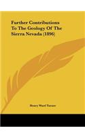 Further Contributions to the Geology of the Sierra Nevada (1896)