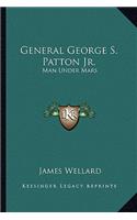 General George S. Patton Jr.