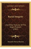 Racial Integrity: And Other Features of the Negro Problem (1907)