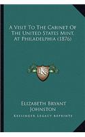 Visit to the Cabinet of the United States Mint, at Philadelphia (1876)