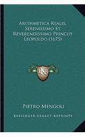 Arithmetica Realis, Serenissimo Et Reverendissimo Principi Leopoldo (1675)