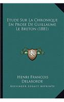 Etude Sur La Chronique En Prose De Guillaume Le Breton (1881)