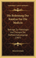 Die Bedeutung Der Katalyse Fur Die Medicin