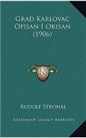 Grad Karlovac Opisan I Orisan (1906)