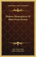 Modern Masterpieces Of Short Prose Fiction