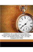 Journal of a Trip to California, Across the Continent from Weston, Mo., to Weber Creek, Cal., in the Summer of 1850