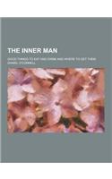 The Inner Man; Good Things to Eat and Drink and Where to Get Them: (English)