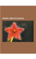 Papal Encyclicals: Humanae Vitae, Caritas in Veritate, Mit Brennender Sorge, Deus Caritas Est, Aeterni Patris, List of Encyclicals of Pop