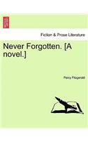 Never Forgotten. [a Novel.]