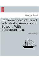 Reminiscences of Travel in Australia, America and Egypt ... with Illustrations, Etc.