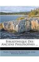 Bibliotheque Des Anciens Philosophes ...