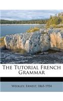 The Tutorial French Grammar: (English)