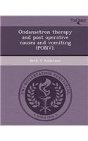 Ondansetron Therapy and Post Operative Nausea and Vomiting (Ponv)
