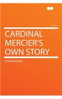 Cardinal Mercier's Own Story